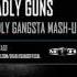 Deadly Guns Deadly Gangsta Mash Up Free Release