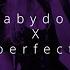 Babydoll X The Perfect Girl