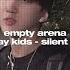 Stray Kids Silent Cry Empty Arena