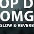 ARASH Feat SNOOP DOGG OMG Slow Reverb Official Audio