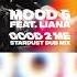 Mood 5 Feat Liana Good 2 Me Stardust Dub Mix SHORTS