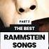 BEST RAMMSTEIN SONGS Rammstein Rockmusic Rocknroll