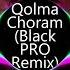 Qolmadi Choram Black Pro Remix