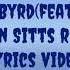 Dylan Sitts Byrd Feat HdBeenDope DylanSitts Remix Lyricsvideo