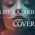 Qazaq Playlist Kazakh COVER VOL 2 8D MUSIC