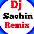 Dj Competition Bhangra Dance Dj Remix Dj Punjabi Bhangra Dance Dj Sachin Bhai Rajpoot