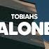 Tobiahs Alone