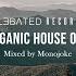 ORGANIC HOUSE MIX Organic Ethno Deep House Music Mixed By Monojoke