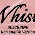 BLACKPINK Whistle Rap English Ver Lyrics