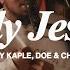 Only Jesus Feat Kirby Kaple Chandler Moore DOE Housefires Official Music Video