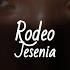 Jesenia Rodeo Lyrics