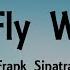 Frank Sinatra Come Fly With Me Lyrics