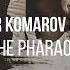 Alexander Komarov Eximinds The Pharaoh