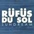 RÜFÜS DU SOL Sundream 432hz