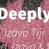 Izaya Tiji Deeply Official Lyric Video