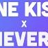 One Kiss X I Was Never There Lyrics Full TikTok Mashup By Ian Asher