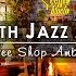 Cozy Autumn Coffee Shop Smooth Jazz Music For Work Study Focus Relaxing Jazz Instrumental Music