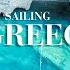 Greece Sailing 4K Top Holiday Islands With Relaxed Lo Fi Chill Music