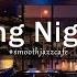 Relaxing Night Jazz New York Lounge Jazz Bar Classics For Relax Study Work Jazz Relaxing Music