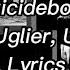 Uicideboy Ugly Uglier Ugliest Lyrics