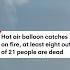 Hot Air Balloon Catches On Fire At Least Eight Out Of 21 People Are Dead