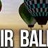 Hot Air Balloon Adventure In 4K Scenic Views To Relaxing Music