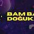 Bam Bam Dogukan Yakut