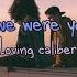 주변에 이노래 아는 사람 하나도 없어 When We Were Younger Loving Caliber 가사 해석