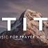 Gratitude Soaking Worship Music Instrumental Music For Prayer