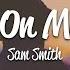 1 HOUR Sam Smith Money On My Mind Lyrics