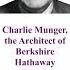 Charlie Munger The Architect Of Berkshire Hathaway Part 1