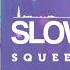 Slow Down Squeezy Ramses Prod By VivoBeatz