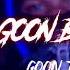 GOON Big4 Goon Talk Official Video