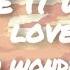 Oh Wonder I Like It When You Love Me Lyrics