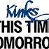 The Kinks This Time Tomorrow Official Audio