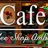 Background Music 2025 Easy Jazz Music For Cafe Background Music For Work