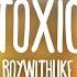 BoyWithUke Toxic