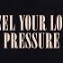 Feel Your Love Pressure