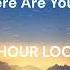 Lost Frequencies Ft Calum Scott Where Are You Now 1 HOUR LOOP