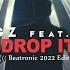 Dubdogz Feat Luisah Drop It Beatronic 2022 Edit