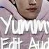 Yummy Justin Bieber Edit Audio