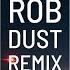 My Salvation Rob Dust Remix