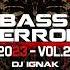 Bass Terror 2023 Vol 2 DJ IGNAK Vixa Bass House MIX