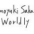 Tomoyuki Sakakida Worldly