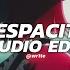 Despacito Luis Fonsi Edit Audio