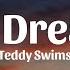 Teddy Swims Bad Dreams Lyrics