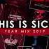 SICK INDIVIDUALS THIS IS SICK YEARMIX 2019