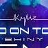 Kylie Minogue Hold On To Now Shiny Remix