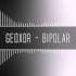 Geoxor Bipolar Progressive House