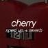 Lana Del Rey Cherry Sped Up Reverb